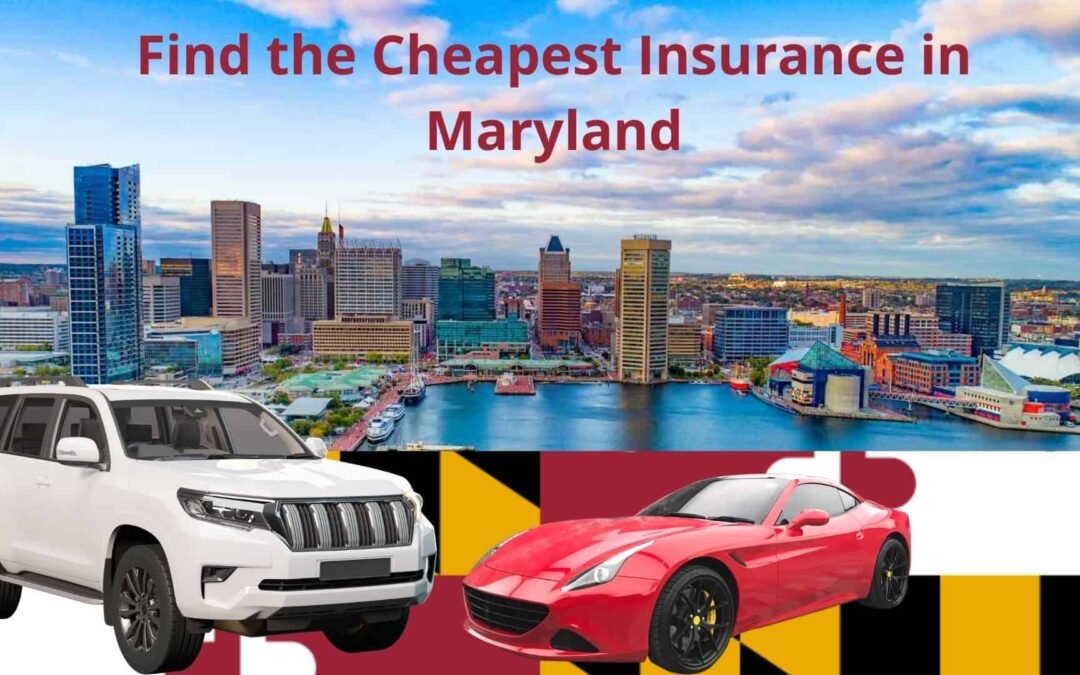 Finding the Cheapest Car Insurance in Maryland